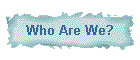 Who Are We?